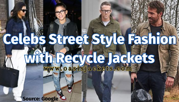Celebrities Casual and Conscious Street Style Fashion: Oasis Jackets recycle outerwear vendors