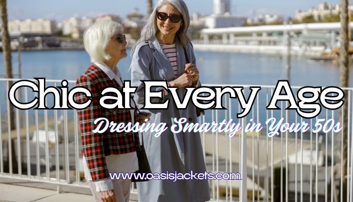 Tips to Dress in Your 50s Where Grace Meets Style
